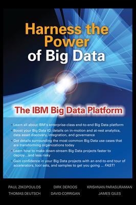 Harness the Power of Big Data The IBM Big Data Platform - Paul Zikopoulos, Dirk Deroos, Krishnan Parasuraman, Thomas Deutsch, James Giles