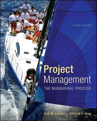 Project Management: The Managerial Process with MS Project - Erik W. Larson, Clifford F. Gray