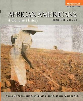 NEW MyLab History with Pearson eText - Standalone Access Card - African Americans - Darlene Clark Hine, William C Hine, Stanley Harrold