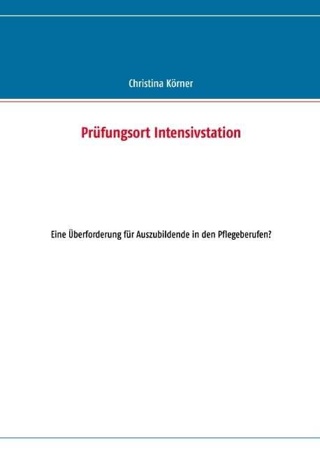 Prüfungsort Intensivstation - Christina Körner