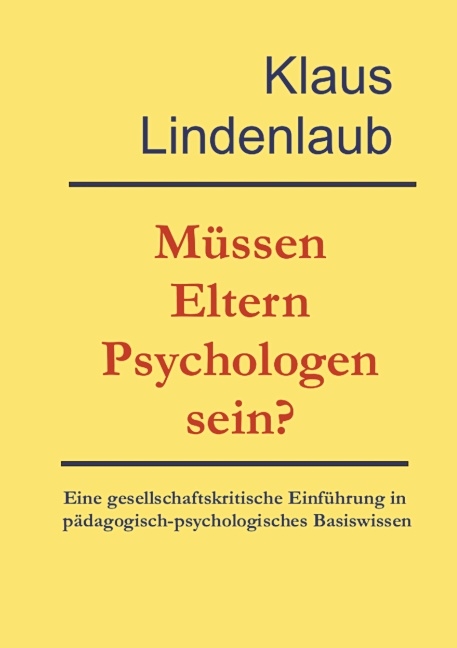 Müssen Eltern Psychologen sein? - Klaus Lindenlaub