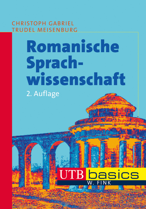 Romanische Sprachwissenschaft - Christoph Gabriel, Trudel Meisenburg