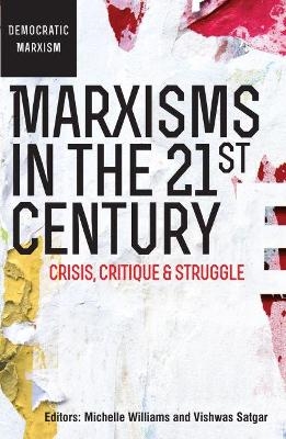 Marxisms in the 21st Century - Patrick Bond, Michael Burawoy, Jacklyn Cock, Ashwin Desai, Daryl Glaser