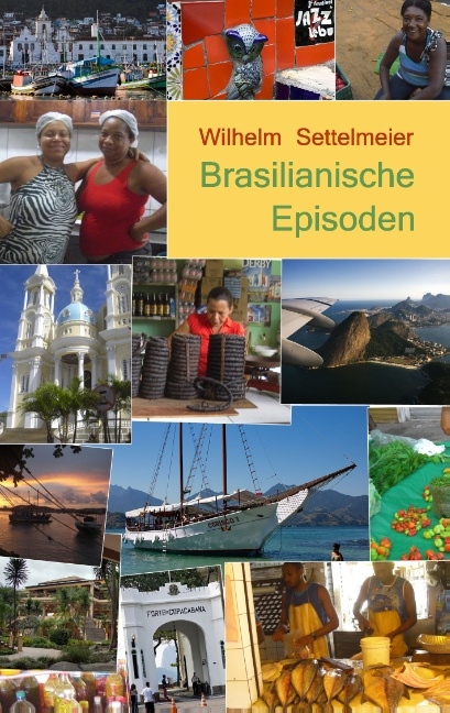 Brasilianische Episoden - Wilhelm Settelmeier