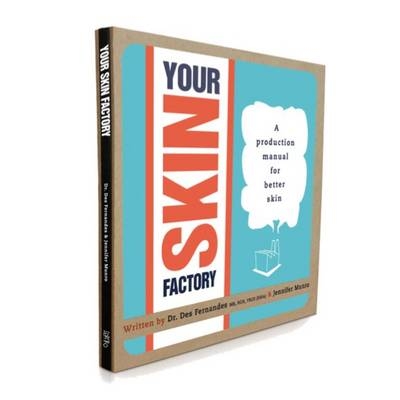 Your Skin Factory - Desmond Fernandes, Jennifer Munro