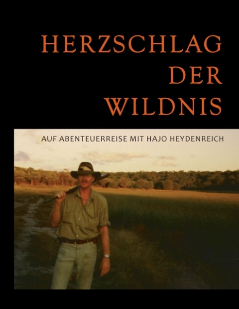 Herzschlag der Wildnis - Hajo Heydenreich