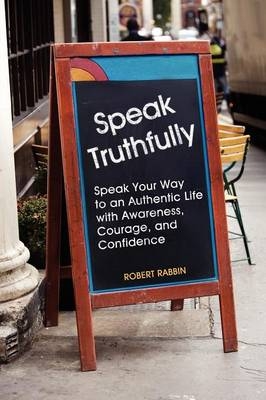 Speak Truthfully - Robert Rabbin