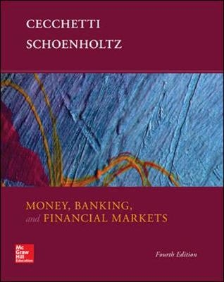 Money, Banking and Financial Markets - Stephen Cecchetti, Kermit Schoenholtz