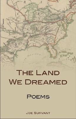 The Land We Dreamed - Joe Survant