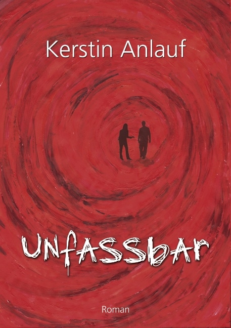 Unfassbar - Kerstin Anlauf