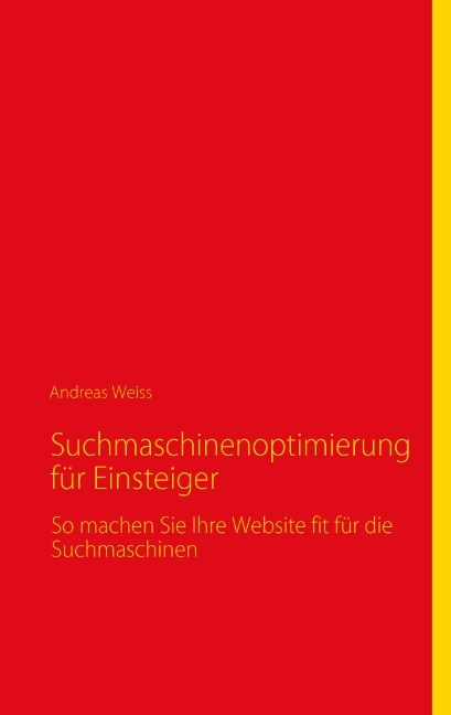 Suchmaschinenoptimierung für Einsteiger - Andreas Weiss