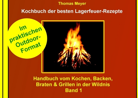 Kochbuch der besten Lagerfeuer-Rezepte - 