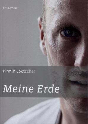 Meine Erde - Pirmin Loetscher