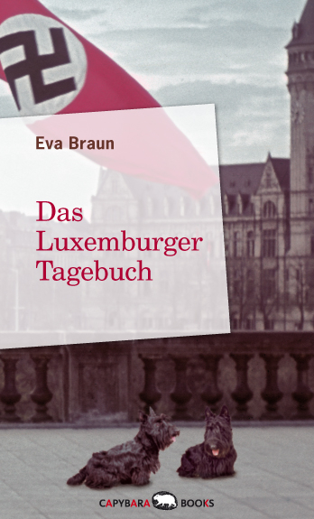 Luxemburger Tagebuch - Eva Braun