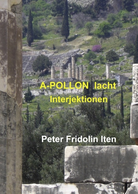 A-POLLON lacht - Peter Fridolin Iten