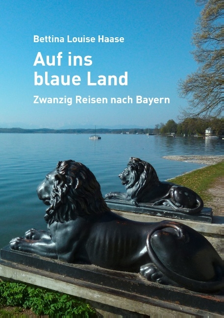 Auf ins blaue Land - Bettina Louise Haase