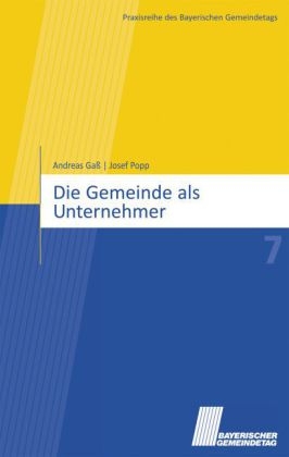 Die Gemeinde als Unternehmer - Andreas Gaß, Josef Popp