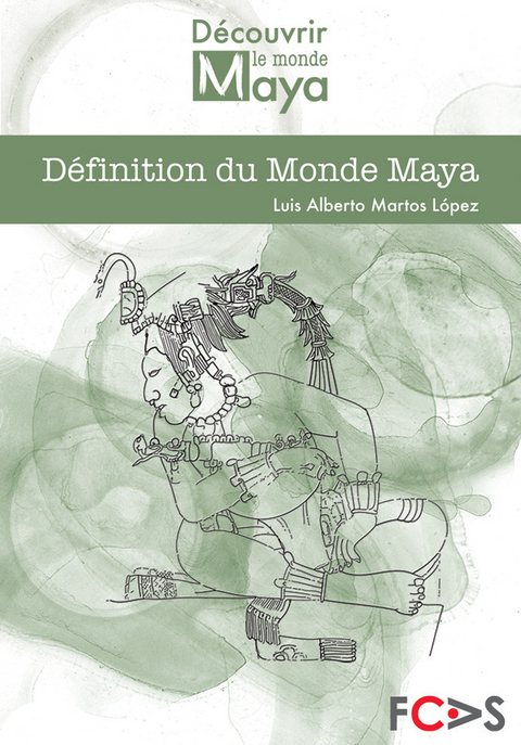 Définition du Monde Maya -  Dr. Luis Alberto Martos