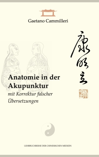 Anatomie in der Akupunktur mit Korrektur falscher Übersetzungen - Gaetano Cammilleri