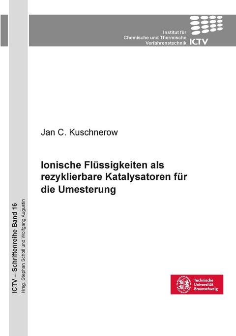 Ionische Flüssigkeiten als rezyklierbare Katalysatoren für die Umesterung - Jan Christopher Kuschnerow