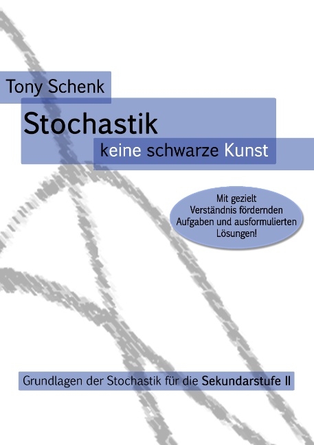 Stochastik - keine schwarze Kunst - Tony Schenk