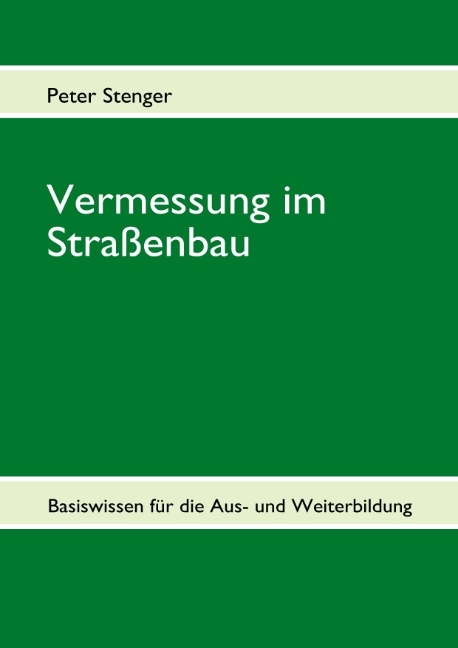 Vermessung im Straßenbau - Peter Stenger