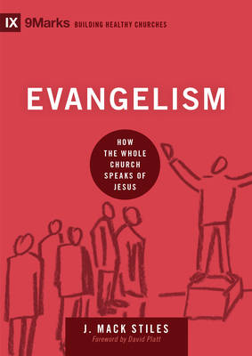 Evangelism - J. Mack Stiles