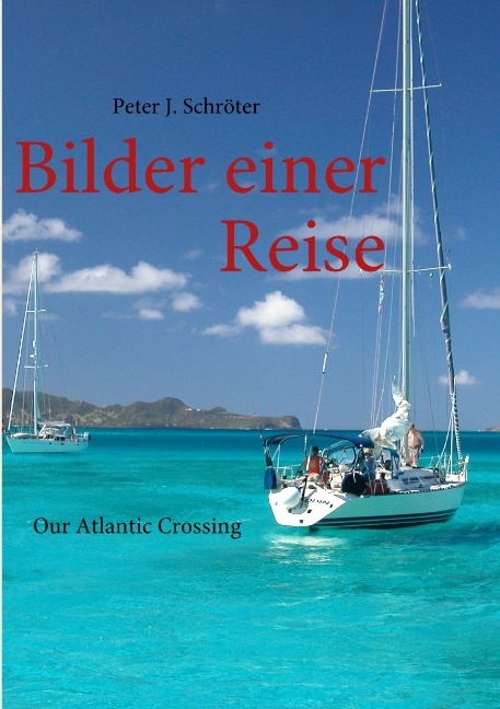 Bilder einer Reise - Schröter Peter J.