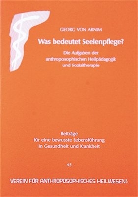 Was bedeutet Seelenpflege - Georg von Arnim