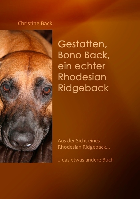 Gestatten, Bono Back, ein echter Rhodesian Ridgeback - Christine Back