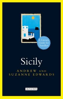 Sicily A Literary Guide for Travellers - Andrew Edwards, Suzanne Edwards