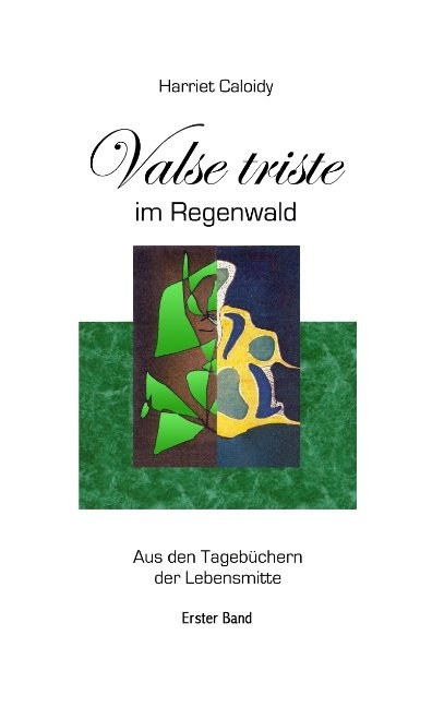 Valse triste im Regenwald - Harriet Caloidy