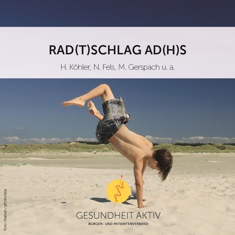 Ra(d)tschlag AD(H)S - Henning Köhler, Manfred Gerspach, Katharina Liebsch, Hans von Lüpke,  Römer, Silke Schwarz