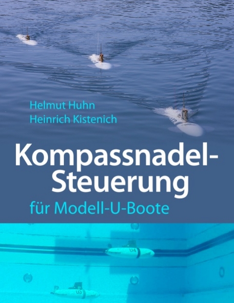 Kompassnadel-Steuerung für Modell-U-Boote - Helmut Huhn, Heinrich Kistenich