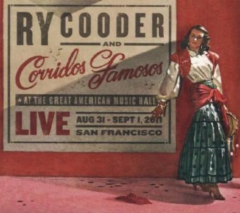 Live In San Francisco 2011, 1 Audio-CD - Ry Cooder,  Corridos Famosos