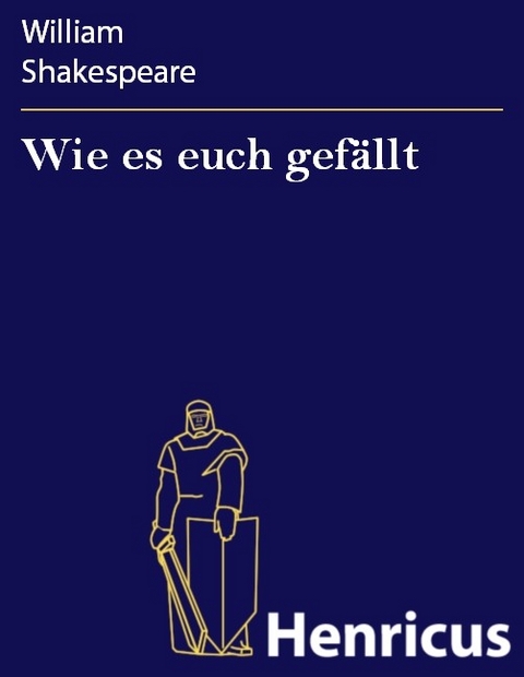 Wie es euch gefällt -  William Shakespeare