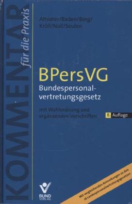BPersVG – Bundespersonalvertretungsgesetz - Eberhard Baden, Lothar Altvater, Peter Berg, Anna Seulen, Michael Kröll, Gerhard Noll