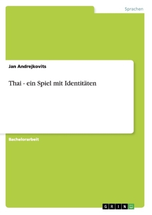 Thai - ein Spiel mit IdentitÃ¤ten - Jan Andrejkovits