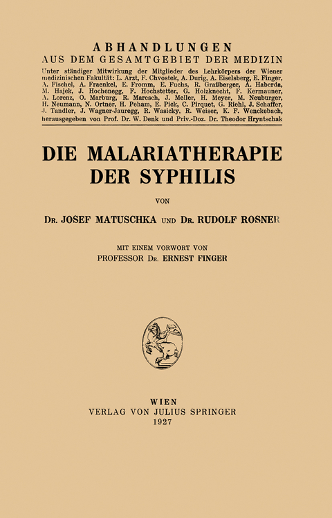 Die Malariatherapie der Syphilis - Josef Matuschka, Rudolf Rosner, Ernest Finger