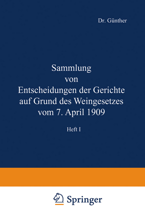Sammlung von Entscheidungen der Gerichte auf Grund des Weingesetzes vom 7. April 1909 - NA Günther