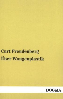 Über Wangenplastik - Curt Freudenberg