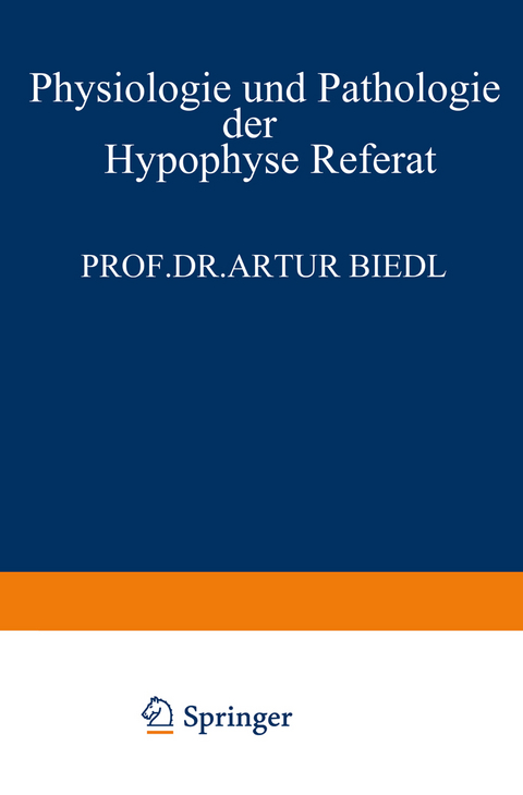 Physiologie und Pathologie der Hypophyse - Artur Biedl