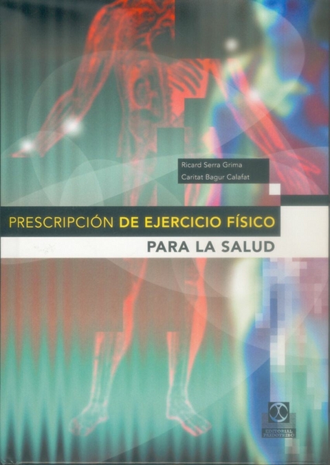 Prescripción de ejercico físico para la salud -  José Ricardo Serra Grima,  Caritat Begur Calafat