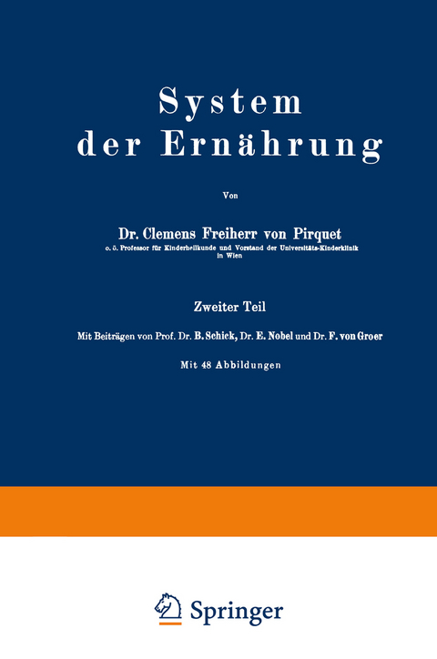 System der Ernährung - Clemens Pirquet, B. Schick, E. Nobel, F. von Groer