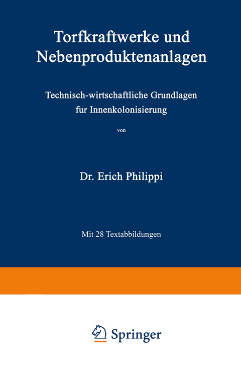 Torfkraftwerke und Nebenproduktenanlagen - Erich Philippi