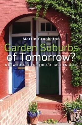 Garden Suburbs of Tomorrow? - Martin Crookston