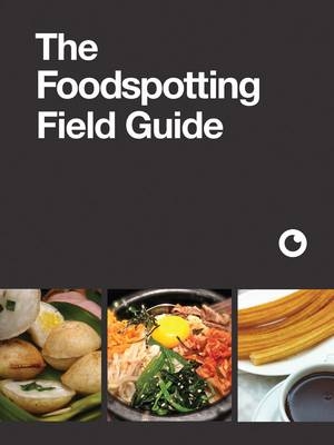 The Foodspotting Field Guide -  Foodspotting