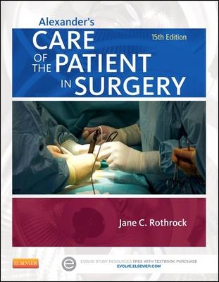Alexander's Care of the Patient in Surgery - Jane C. Rothrock