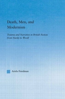 Death, Men, and Modernism - Ariela Freedman