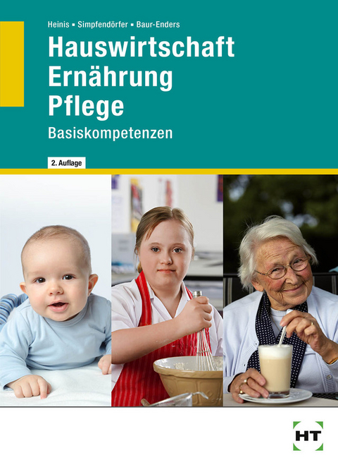 Hauswirtschaft Ernährung Pflege - Monika Heinis, Dorothea Simpfendörfer, Roswitha Baur-Enders